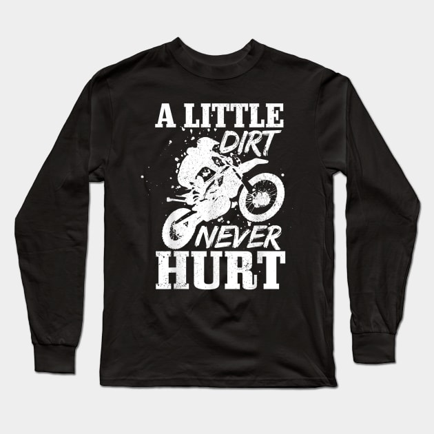 A Little Dirt Never Hurt Funny Motocross Dirt Bike Long Sleeve T-Shirt by rhazi mode plagget